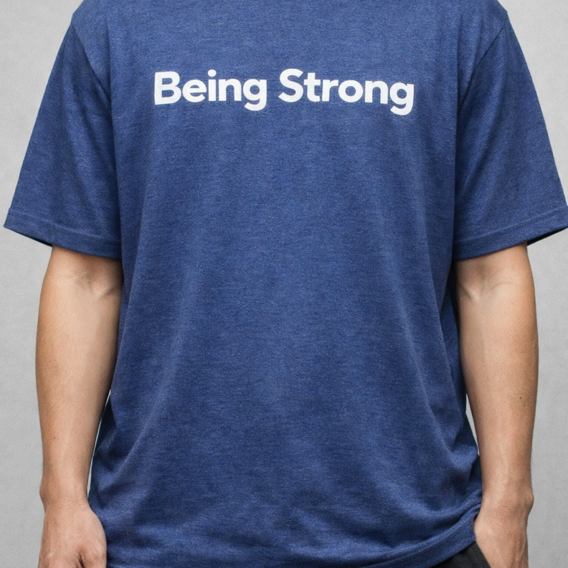 Being Strong T-Shirt | Minimal Motivation Quote Tee