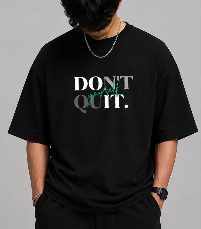 Don't Quit Yourself Oversized T-Shirt