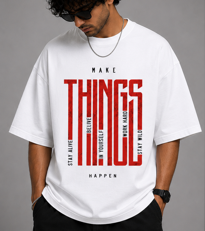 Make Things Happen Men's Oversized Graphic T-Shirt | Premium Cotton Streetwear